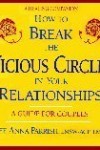 How to Break the Vicious Circles in Your Relationships
